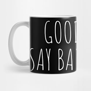 Good Mom Say Bad Words Mug